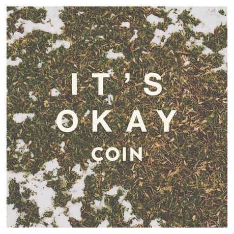 coin itsokay COIN RELEASE DREAMY NEW TRACK ITS OKAY [STREAM]