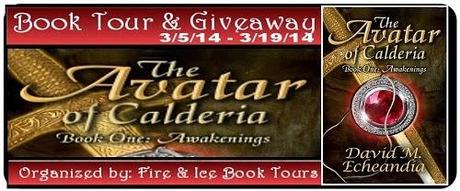 The Avatar of Calderia Book One: Awakenings by David M. Echeandia : Spotlight and Excerpt