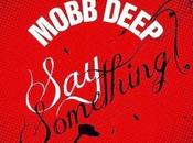 Mobb Deep "Say Something"