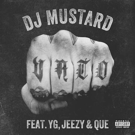 New Music: @DJMustard “Vato” featuring YG, Jeezy, and Que