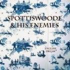 Spottiswoode & His Enemies: English Dream
