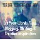 Let Your Words Flow: Inspiration via Prompts & More for Your Blogging & Writing