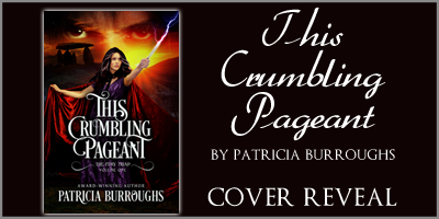 This Crumbling Pageant by Patricia Burroughs: Cover Reveal
