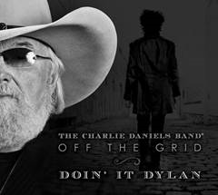 Off The Grid...Doing it Dylan - The Charlie Daniels band