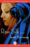 Raw Silk: A Novel