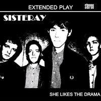 SISTERAY - She Likes The Drama (out 17/02/2014)