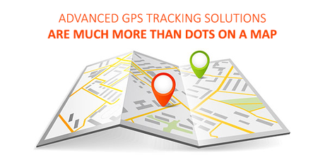 Advanced GPS Tracking Solutions are much more than Dots on a Map