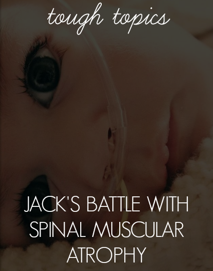 Jack's Battle With Spinal Muscular Atrophy