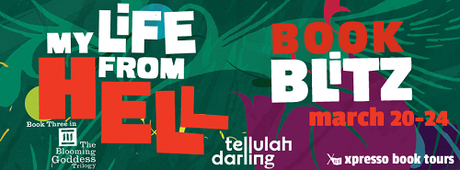 My Life From Hell by Tellulah Darling: Book Blitz and Excerpt