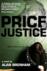 PRICE OF JUSTICE BY ALAN BRENHAM-REVIEW AND AUTHOR INTERVIEW