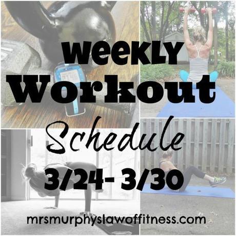 weekly workout schedule 3.24- 3.30