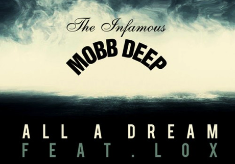 New Music: Mobb Deep “All A Dream” ft The LOX