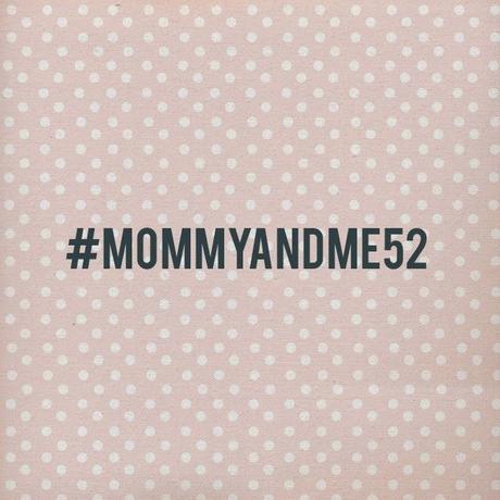 #mommyandme52