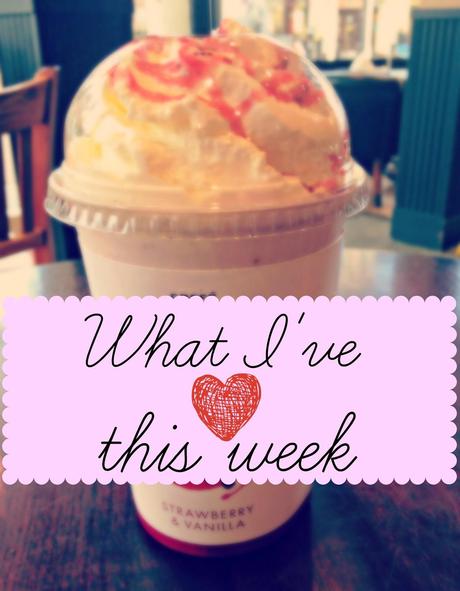 What I've Loved This Week #2