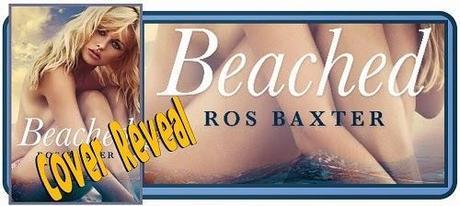 Beached by Ros Baxter: Cover Reveal and Excerpt