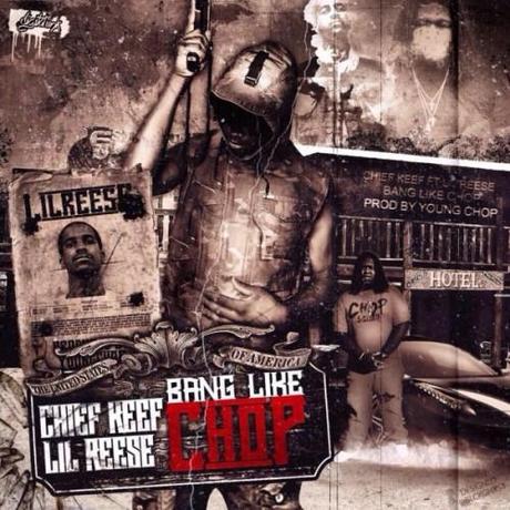 New Music: Young Chop “Bang Like Chop” ft Chief Keef x Lil Reese