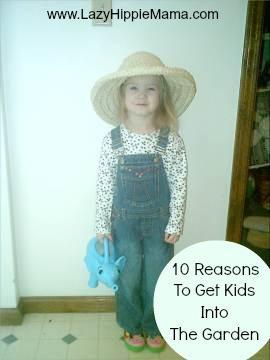 10 Reasons To Get Kids Into The Garden | LazyHippieMama.com