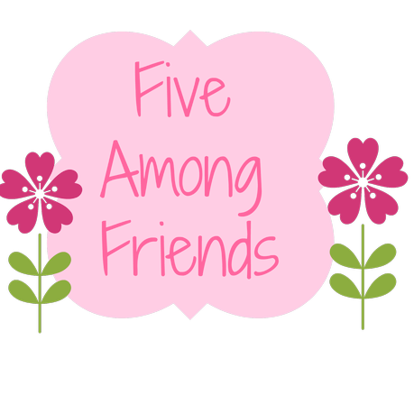 Five Among Friends #3!