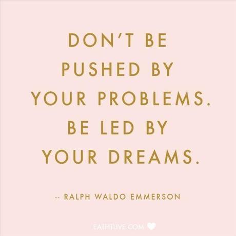 Be led by your dreams. Yes I need to think more like this! Image from Pinterest.