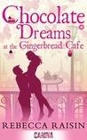 Chocolate Dreams at the Gingerbread Cafe