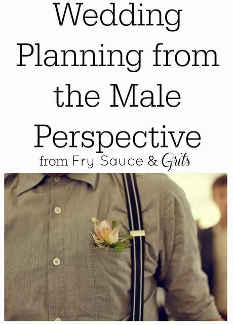 Wedding Planning from the Male Perspective Fry Sauce and Grits