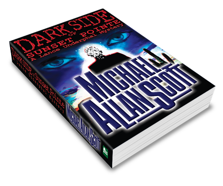 DARK SIDE OF SUNSET POINTE- A LANCE UNDERPHAL MYSTERY BY MICHAEL ALLAN SCOTT