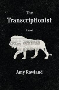 The Transcriptionist by Amy Rowland