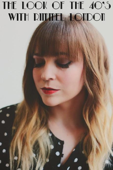 Makeup Looks Of The 40's With Rimmel