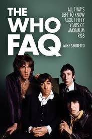 THE WHO FAQ BY MIKE SEGRETTO- A BOOK REVIEW