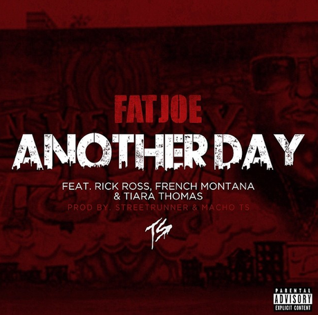 New Music: @FatJoe “Another Day” @RickyRozay x @FrenchMontana x @Tiara_Thomas