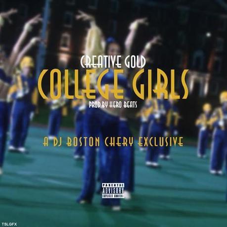 New Music: Creative Gold “College Girls” (Prod. @HeroBeats)