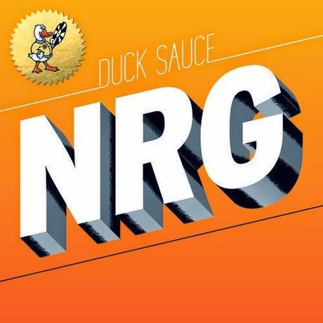 Duck Sauce NRG Hudson Mohawke Remix