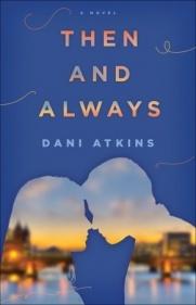 Book Review: Then and Always by Dani Atkins