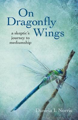 Author Interview: Daniela Norris: On Dragonfly Wings: Angel Feather: Ten Tales from the Other Side