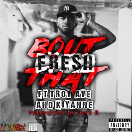 New Music: Fre$h ft. @TroyAve and @TheRealKiyanne “Bout That”