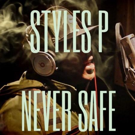 New Visuals: Styles P – “Never Safe!” Neversafe