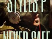 Visuals: Styles “Never Safe!”