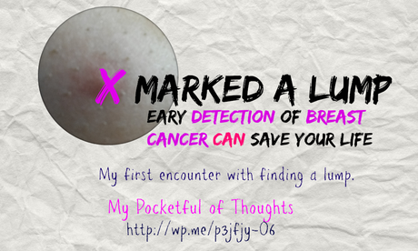 X Marked a Lump on My Breast - An story about knowing what to do for early #BreastCancer Detection My Pocketful of Thoughts  http://wp.me/p3jfjy-O6