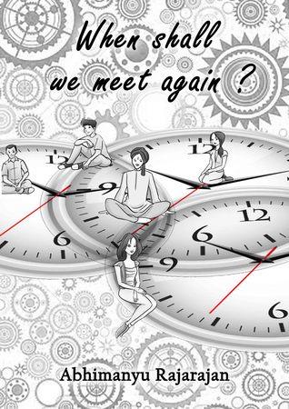 Author Interview: Abhimanyu Rajarajan: Author of When Shall We Meet Again