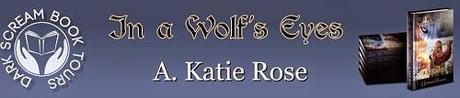 In a Wolf's Eyes by A.Katie Rose: Spotlight and Excerpt