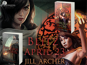 Dark Light of Day and Fiery Edge of Steel by Jill Archer: Book Blitz with Excerpts