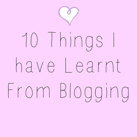 10 Things I Have Learnt From Blogging