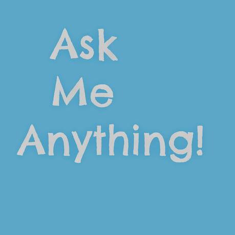 Ask Me Anything!