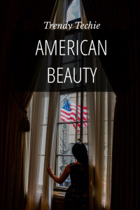 trendy_techie_steller_story_american_beauty