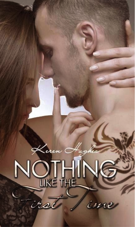 Nothing Like the First Time by Keren Hughes Cover Reveal
