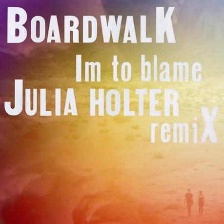 boardwalk-im-to-blame-remix