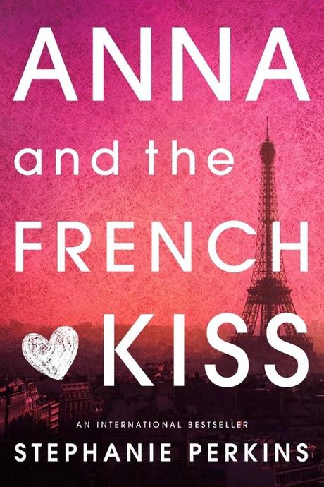 The Sunday Review: ANNA AND THE FRENCH KISS - Stephanie Perkins