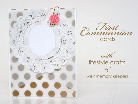 1st communion cards...with Lifestyle Crafts and We R Memory Keepers