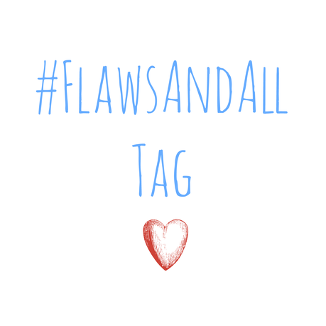 #FlawsAndAll Tag!