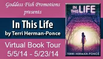 In This Life, Book 1 of the Past Life Series by Terri Herman-Ponce:  Interview and Excerpt